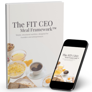 The Fit CEO Meal Framework™